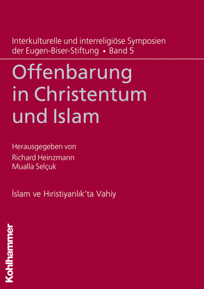 Offenbarung in Christentum und Islam von Heinzmann,  Richard, Selcuk,  Mualla