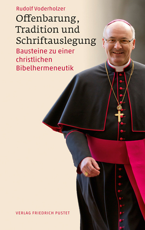 Offenbarung, Tradition und Schriftauslegung von Voderholzer,  Rudolf