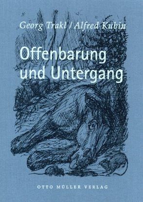 Offenbarung und Untergang von Kubin,  Alfred, Mauer,  Otto, Trakl,  Georg