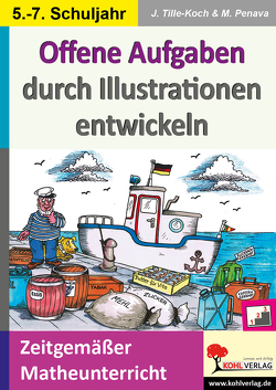 Offene Aufgaben durch Illustrationen entwickeln / Klasse 5-7 von Mandzel,  Waldemar, Tille-Koch,  Jürgen