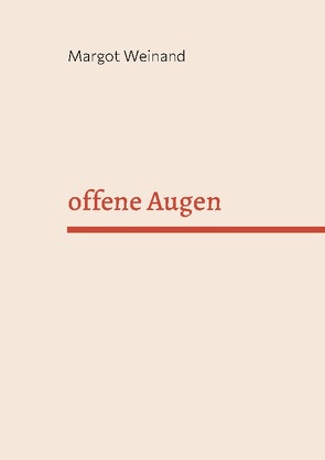 offene Augen von Weinand,  Margot