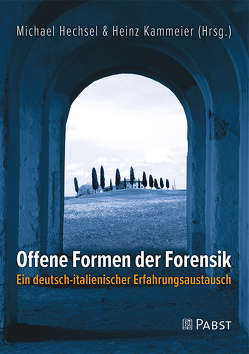 Offene Formen der Forensik von Hechsel,  Michael, Kammeier,  Heinz