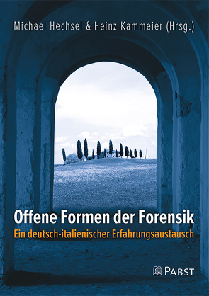 Offene Formen der Forensik von Hechsel,  Michael, Kammeier,  Heinz