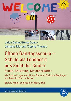 Offene Ganztagsschule – Schule als Lebensort aus Sicht der Kinder von Deinet,  Ulrich, Derecik,  Ahmet, Gumz,  Heike, Muscutt,  Christina, Reutlinger,  Christian, Sturzenhecker,  Benedikt, Thomas,  Sophie