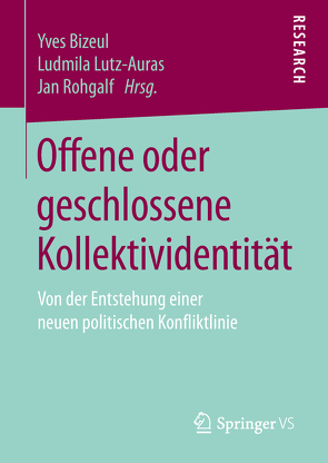 Offene oder geschlossene Kollektividentität von Bizeul,  Yves, Lutz-Auras,  Ludmila, Rohgalf,  Jan