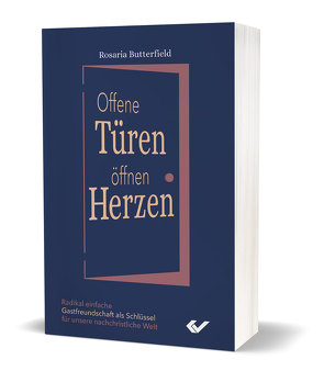 Offene Türen öffnen Herzen von Butterfield,  Rosaria