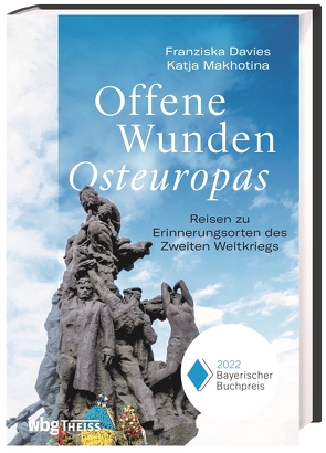 Offene Wunden Osteuropas von Davies,  Franziska, Makhotina,  Katja