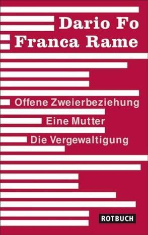 Offene Zweierbeziehung/Eine Mutter/Die Vergewaltigung von Chotjewitz Häfner,  Renate, Fo,  Dario, Rame,  Franca