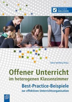 Offener Unterricht im heterogenen Klassenzimmer von Spielberg,  Saskia