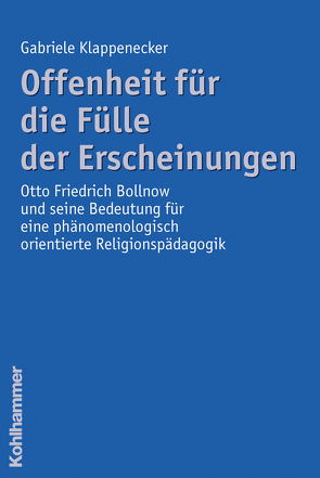 Offenheit für die Fülle der Erscheinungen von Klappenecker,  Gabriele