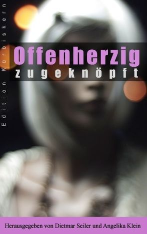 Offenherzig zugeknöpft von Klein,  Angelika, Seiler,  Dietmar