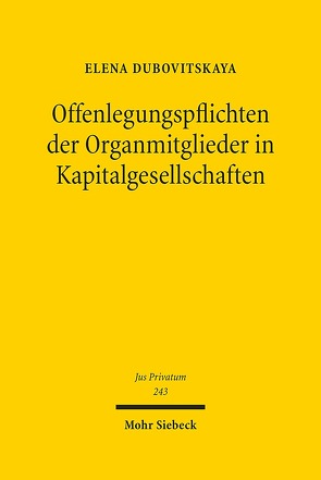 Offenlegungspflichten der Organmitglieder in Kapitalgesellschaften von Dubovitskaya,  Elena