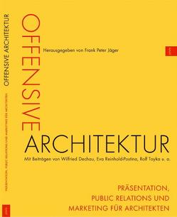 Offensive: Architektur von Dechau,  Wilfried, Jäger,  Frank P, Krause,  Jan R, Lichtenthäler,  Paul G, Morell,  Uwe, Reinhold-Postina,  Eva, Toyka,  Rolf, Welter,  Thomas