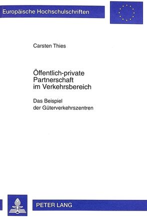 Öffentlich-private Partnerschaft im Verkehrsbereich von Thies,  Carsten