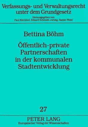Öffentlich-private Partnerschaften in der kommunalen Stadtentwicklung von Böhm,  Bettina