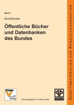 Öffentliche Bücher und Datenbanken des Bundes von Koch,  Isabella, Zoubek,  Dieter