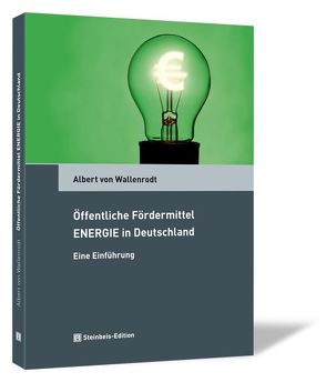 Öffentliche Fördermittel ENERGIE in Deutschland von von Wallenrodt,  Albert