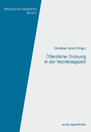 Öffentliche Ordnung in der Nachkriegszeit von Groh,  Christian