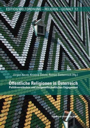 Öffentliche Religionen in Österreich von Nautz,  Jürgen, Siebenrock,  Roman, Stoeckl,  Kristina