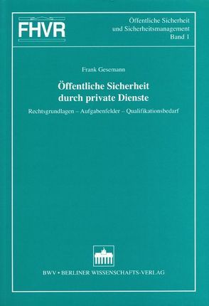 Öffentliche Sicherheit durch private Dienste von Gesemann,  Frank
