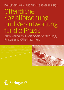 Öffentliche Sozialforschung und Verantwortung für die Praxis von Hessler,  Gudrun, Unzicker,  Kai