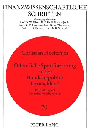 Öffentliche Sportförderung in der Bundesrepublik Deutschland von Hockenjos,  Christian