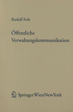 Öffentliche Verwaltungskommunikation von Feik,  Rudolf