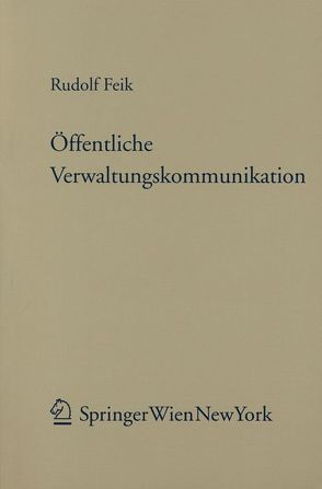 Öffentliche Verwaltungskommunikation von Feik,  Rudolf