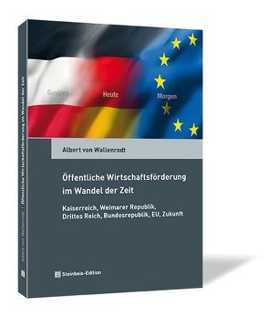 Öffentliche Wirtschaftsförderung im Wandel der Zeit von von Wallenrodt,  Albert