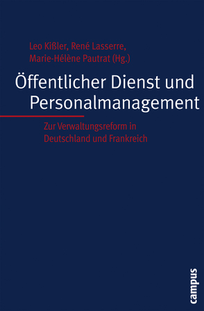 Öffentlicher Dienst und Personalmanagement von Bauby,  Pierre, Bohe Zeller,  Rina, Frings,  Dietmar, Hibbeler,  Hermann, Kervella,  Marie-Claude, Kißler,  Leo, König,  Susanne, Kuhlmann,  Sabine, Lasserre,  René, Moncourrier,  Philippe, Pautrat,  Marie-Hélène, Schneider,  Karsten, Zaidmann,  Catherine