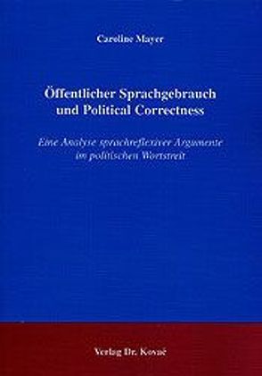 Öffentlicher Sprachgebrauch und Political Correctness von Mayer,  Caroline