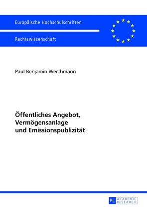 Öffentliches Angebot, Vermögensanlage und Emissionspublizität von Werthmann,  Benjamin