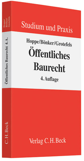 Öffentliches Baurecht von Bönker,  Christian, Grotefels,  Susan, Hoppe,  Werner, Just,  Jan-Dirk, Schieferdecker,  Bernd