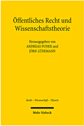 Öffentliches Recht und Wissenschaftstheorie von Funke,  Andreas, Lüdemann,  Jörn