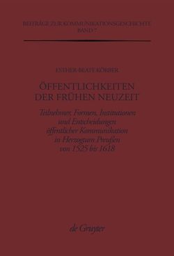 Öffentlichkeiten der Frühen Neuzeit von Körber,  Esther-Beate