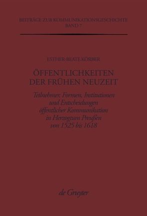 Öffentlichkeiten der Frühen Neuzeit von Körber,  Esther-Beate