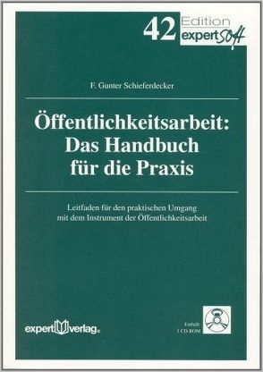 Öffentlichkeitsarbeit: Das Handbuch für die Praxis von Schieferdecker,  F. Gunter