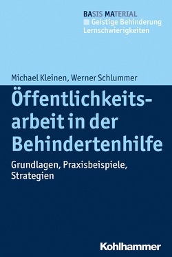 Öffentlichkeitsarbeit in der Behindertenhilfe von Kleinen,  Michael, Schlummer,  Werner, Terfloth,  Karin