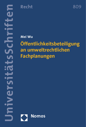 Öffentlichkeitsbeteiligung an umweltrechtlichen Fachplanungen von Wu,  Mei