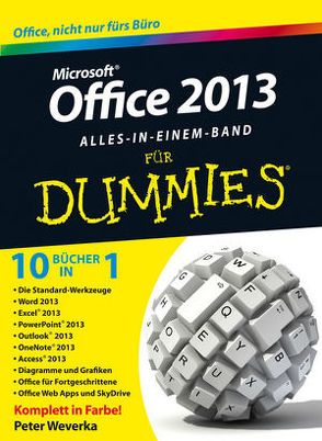 Office 2013 für Dummies Alles in einem Band von Engel,  Reinhard, Jauch,  Elke, Muhr,  Judith, Sosedow,  Alexander, Weverka,  Peter