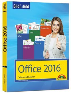 Office 2016 Bild für Bild: Sehen und Können. Für Word, Excel, Outlook, PowerPoint – Eine leicht verständliche Anleitung in Bildern. Komplett in Farbe. von Born ,  Günter