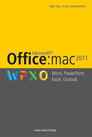 Office:mac 2011 – Word, Excel, PowerPoint, Outlook von Ochsenkühn,  Anton