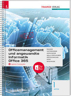 Officemanagement und angewandte Informatik 1 HF/TFS Office 365 + digitales Zusatzpaket von Heitzeneder,  Andrea, Kepplinger,  Elke, Malli-Voglhuber,  Claudia, Pöttschacher,  Eva Christina, Riepl,  Andreas, Wiesinger,  Irene, Zauner,  Doris