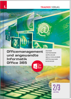 Officemanagement und angewandte Informatik 2/3 HF/TFS Office 365 + TRAUNER-DigiBox von Heitzeneder,  Andrea, Kepplinger,  Elke, Malli-Voglhuber,  Claudia, Pöttschacher,  Christina, Wiesinger,  Hubert, Zauner,  Doris