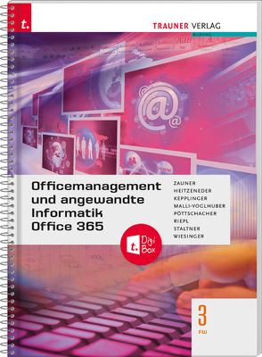 Officemanagement und angewandte Informatik 3 FW Office 365 + TRAUNER-DigiBox von Heitzeneder,  Andrea, Kepplinger,  Elke, Malli-Voglhuber,  Claudia, Pöttschacher,  Eva Christina, Riepl,  Andreas, Staltner,  Ewald, Wiesinger,  Hubert, Zauner,  Doris