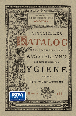 Officieller Katalog für die Allgemeine Deutsche Ausstellung auf dem Gebiete der Hygiene und des Rettungswesens von Boerner,  P., Henneberg,  R.