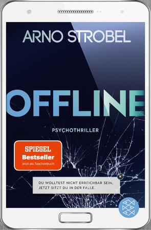 Offline – Du wolltest nicht erreichbar sein. Jetzt sitzt du in der Falle. von Strobel,  Arno