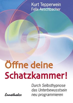 Öffne deine Schatzkammer! von Aeschbacher,  Felix, Tepperwein,  Kurt