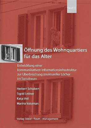 Öffnung des Wohnquartiers für das Alter von Leitner,  Sigrid, Schubert,  Herbert, Veil,  Katja, Vukoman,  Marina