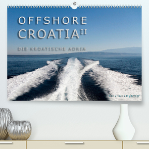 OFFSHORE KROATIEN (Premium, hochwertiger DIN A2 Wandkalender 2022, Kunstdruck in Hochglanz) von VISUAL ART FACTORY,  THE